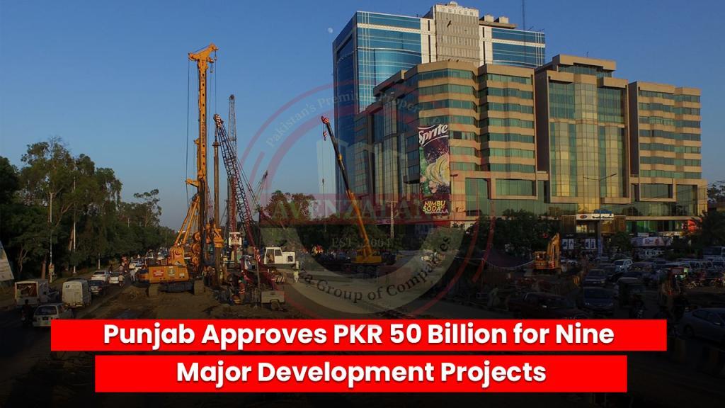 Punjab Approves PKR 50 Billion for Nine Major Development Projects