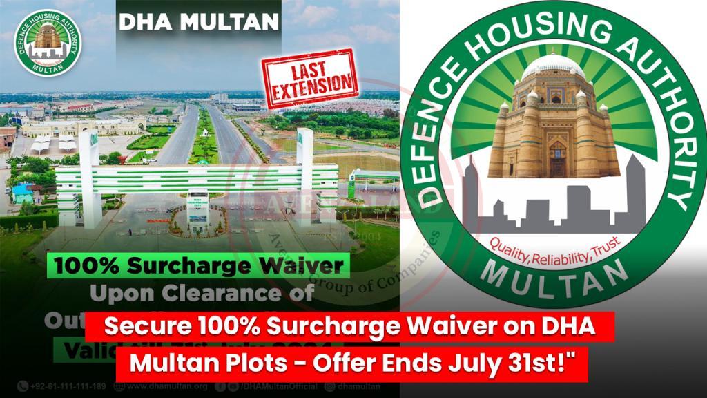 Secure 100 Percent  Surcharge Waiver on DHA Multan Plots - Offer Ends July 31st!